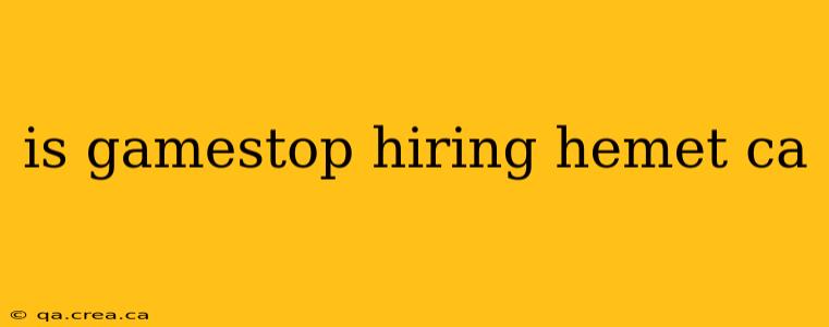 is gamestop hiring hemet ca