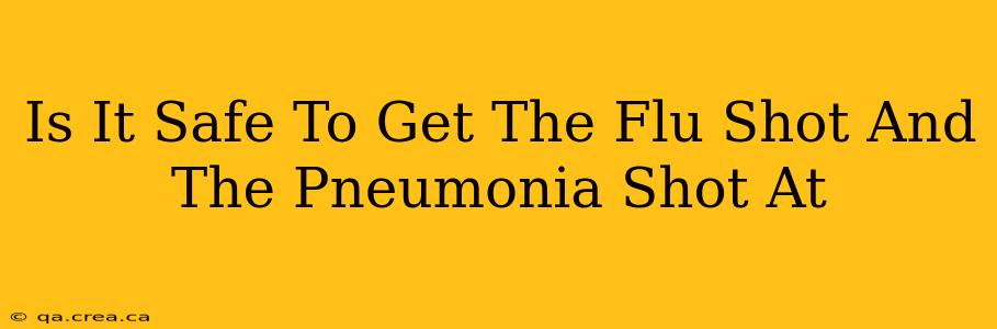 Is It Safe To Get The Flu Shot And The Pneumonia Shot At