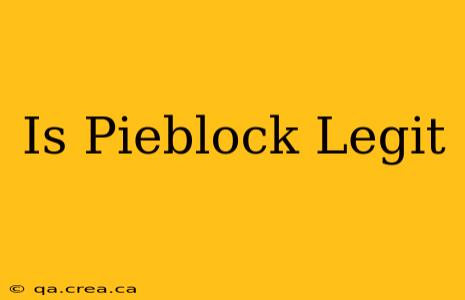 Is Pieblock Legit