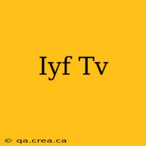 Iyf Tv