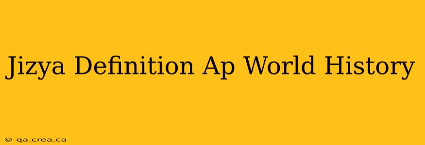Jizya Definition Ap World History