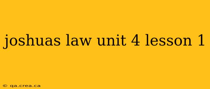 joshuas law unit 4 lesson 1