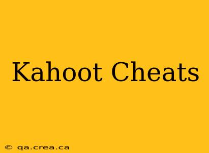 Kahoot Cheats