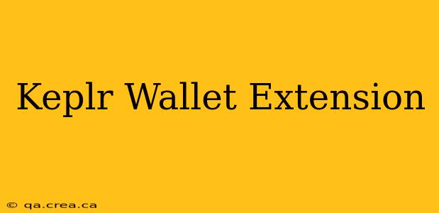 Keplr Wallet Extension