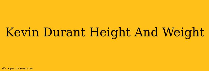 Kevin Durant Height And Weight