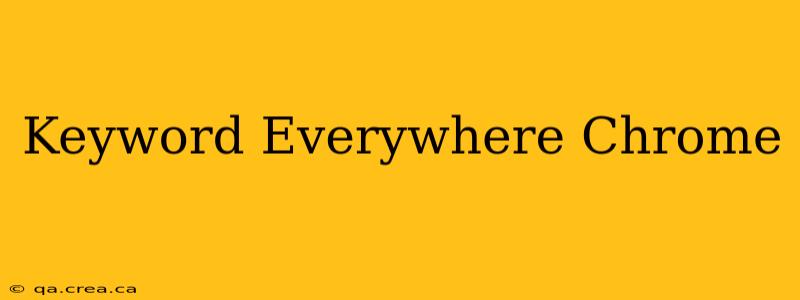 Keyword Everywhere Chrome