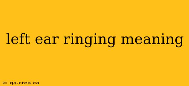 left ear ringing meaning