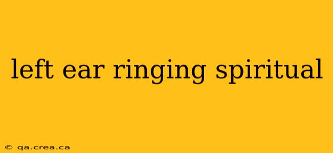 left ear ringing spiritual