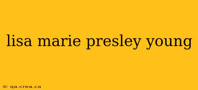 lisa marie presley young