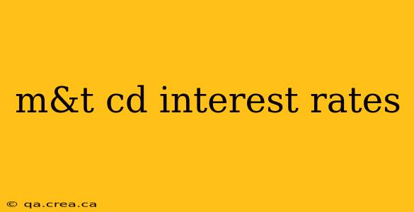 m&t cd interest rates