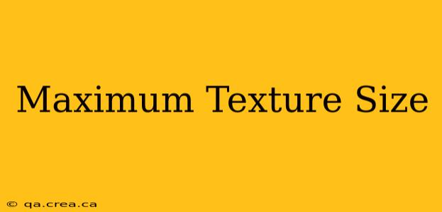 Maximum Texture Size