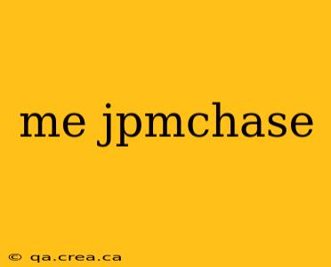 me jpmchase