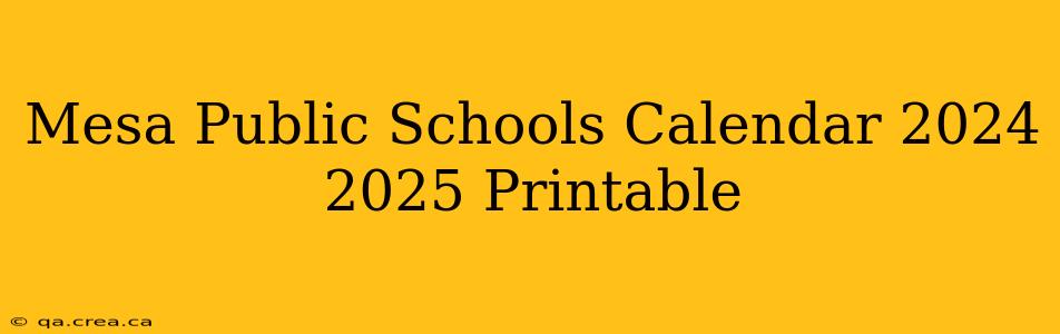 Mesa Public Schools Calendar 2024 2025 Printable