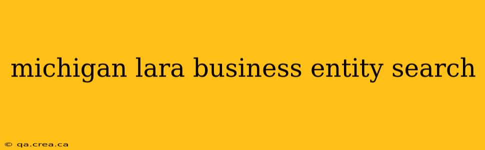 michigan lara business entity search