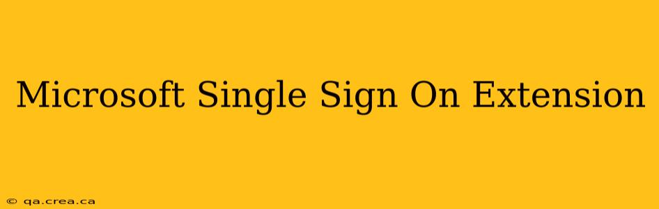 Microsoft Single Sign On Extension