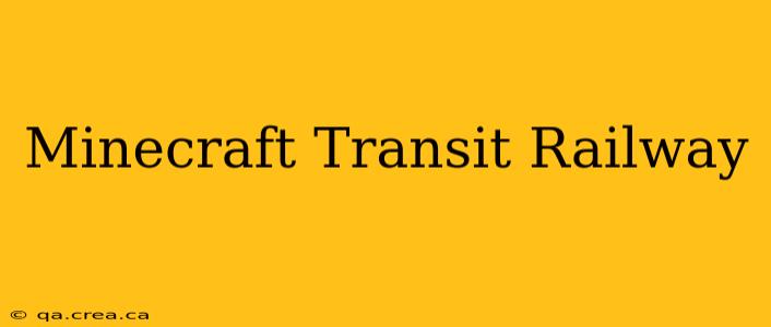 Minecraft Transit Railway