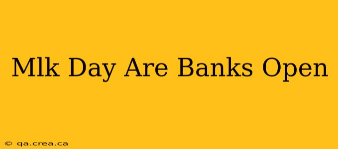Mlk Day Are Banks Open