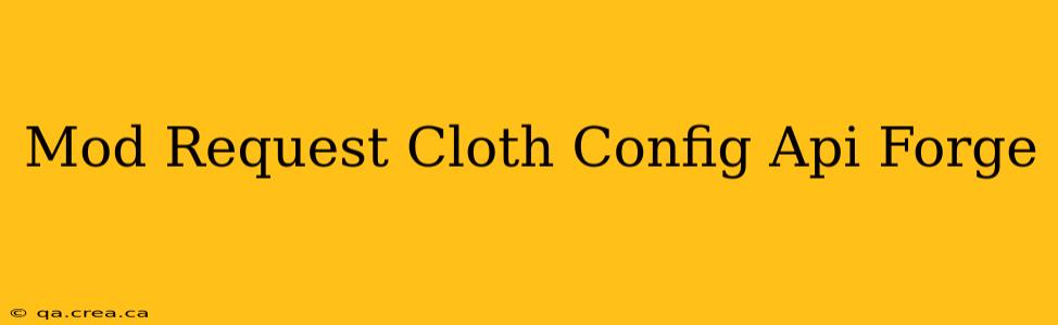 Mod Request Cloth Config Api Forge