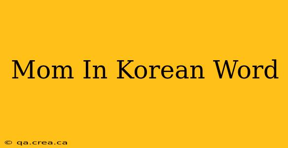 Mom In Korean Word