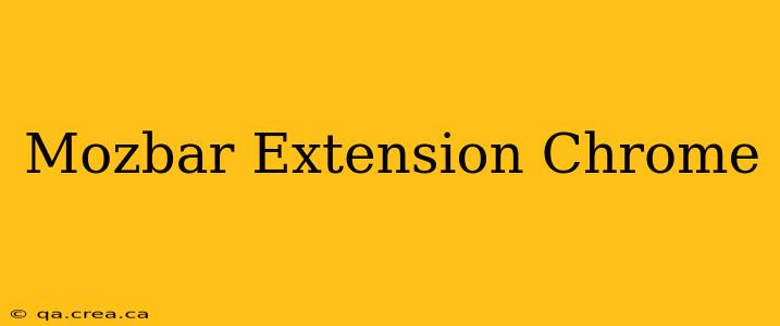 Mozbar Extension Chrome