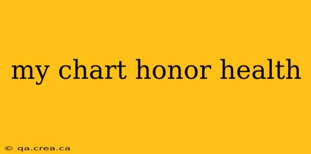 my chart honor health