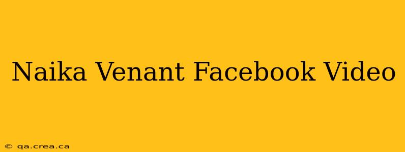 Naika Venant Facebook Video