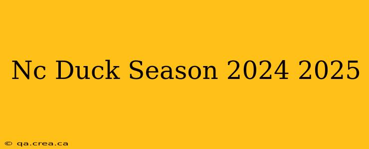 Nc Duck Season 2024 2025