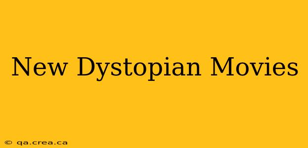 New Dystopian Movies