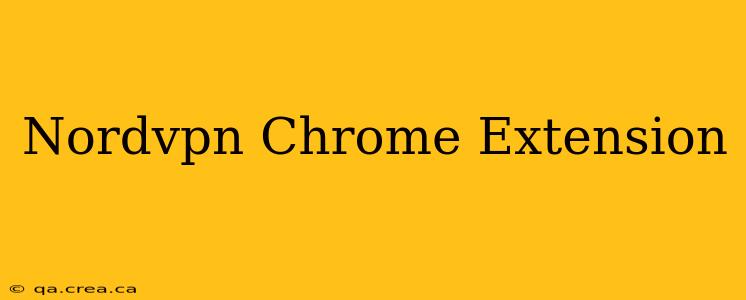 Nordvpn Chrome Extension