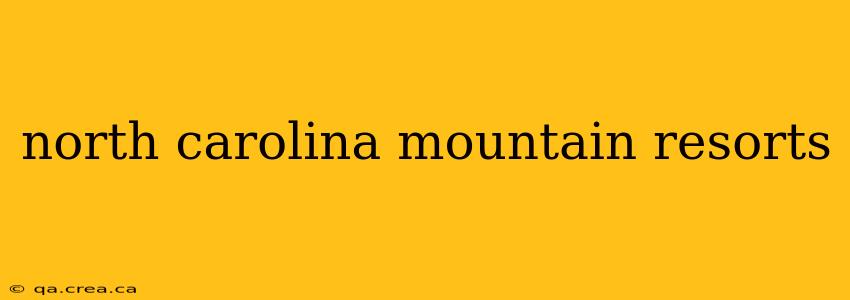 north carolina mountain resorts