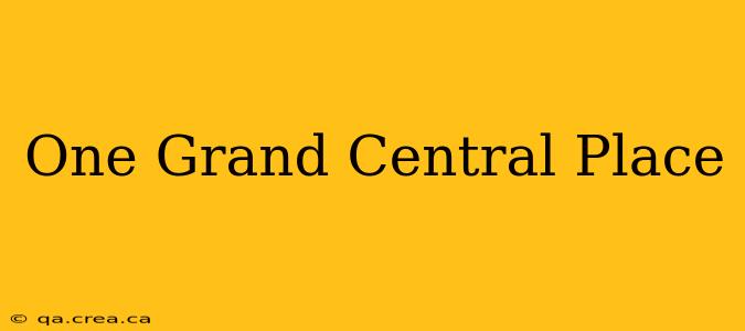 One Grand Central Place