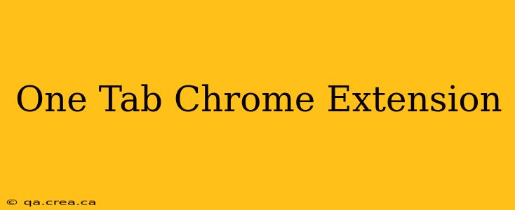 One Tab Chrome Extension