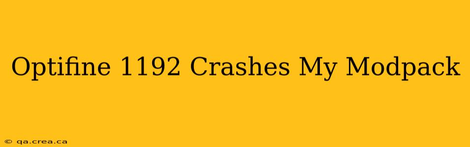 Optifine 1192 Crashes My Modpack