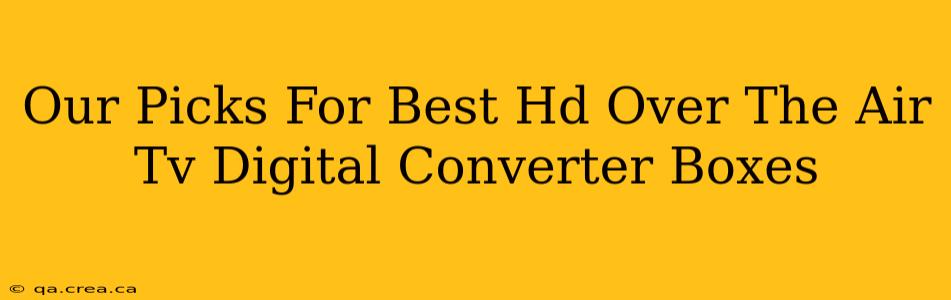 Our Picks For Best Hd Over The Air Tv Digital Converter Boxes