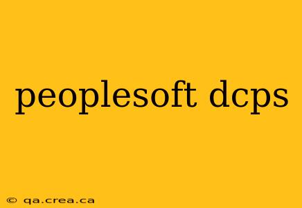 peoplesoft dcps