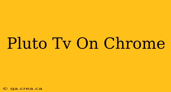 Pluto Tv On Chrome