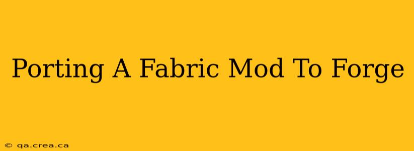 Porting A Fabric Mod To Forge