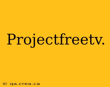 Projectfreetv.