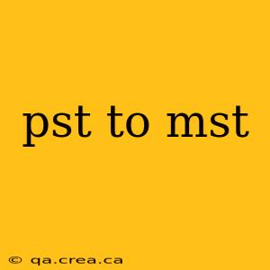 pst to mst