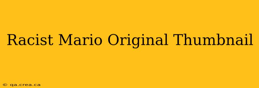Racist Mario Original Thumbnail