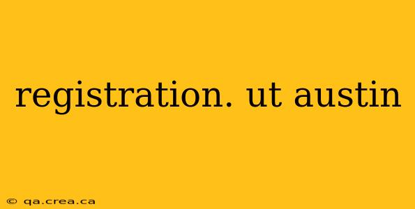 registration. ut austin