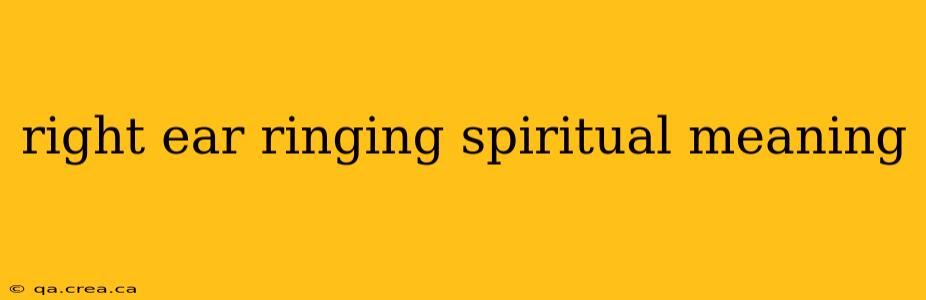 right ear ringing spiritual meaning