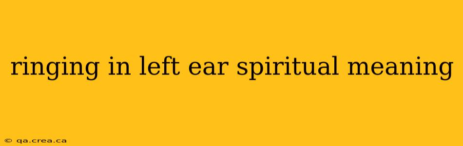 ringing in left ear spiritual meaning