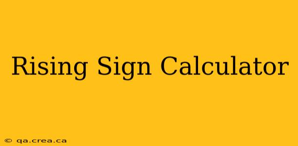 Rising Sign Calculator
