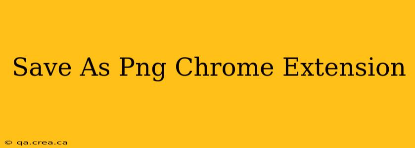 Save As Png Chrome Extension