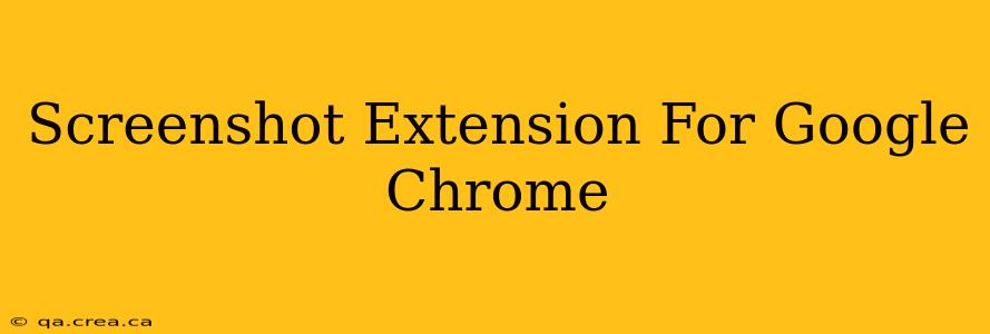 Screenshot Extension For Google Chrome