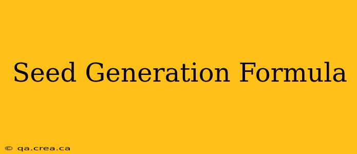 Seed Generation Formula
