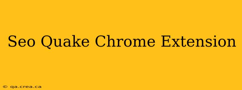 Seo Quake Chrome Extension
