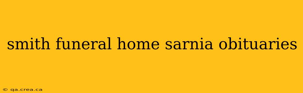 smith funeral home sarnia obituaries