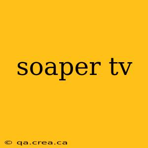 soaper tv